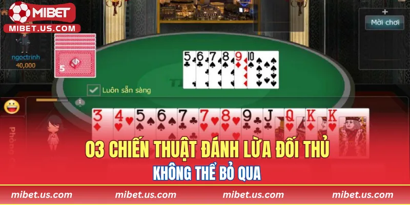 03 chiến thuật đánh lừa đối thủ không thể bỏ qua