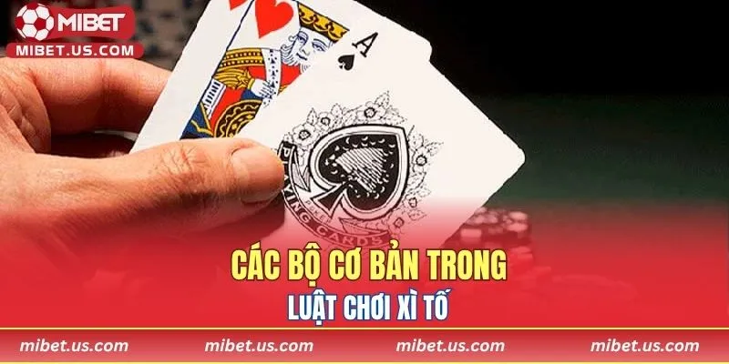 Các bộ cơ bản trong luật chơi Xì Tố