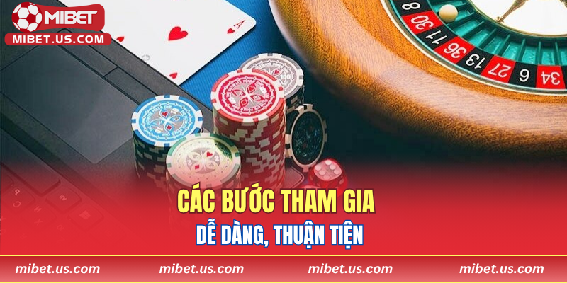 Các bước tham gia dễ dàng, thuận tiện