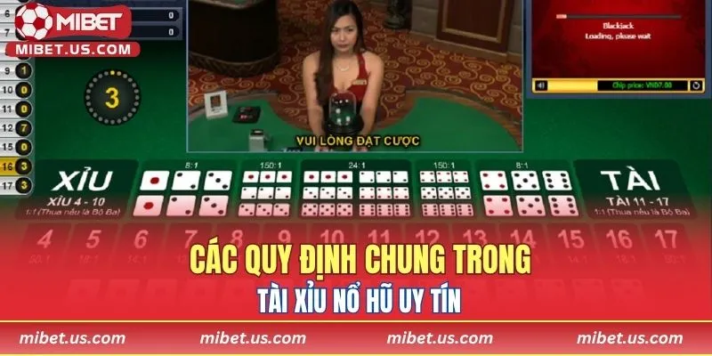 Các quy định chung trong Tài Xỉu Nổ Hũ uy tín
