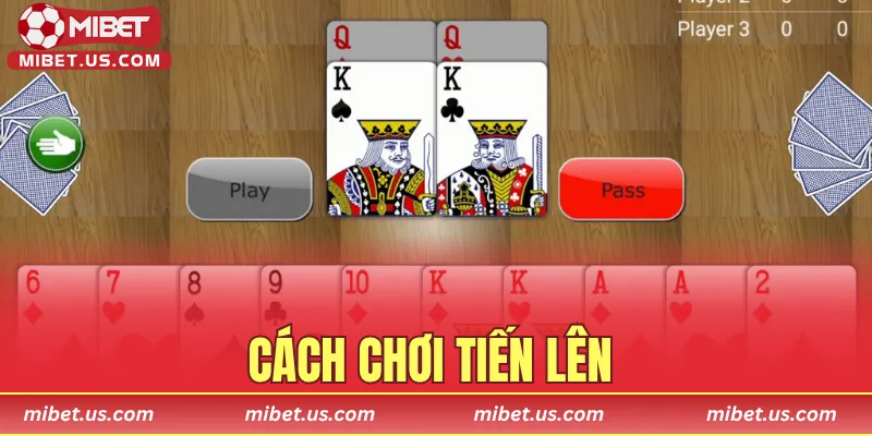 cách chơi Tiến Lên