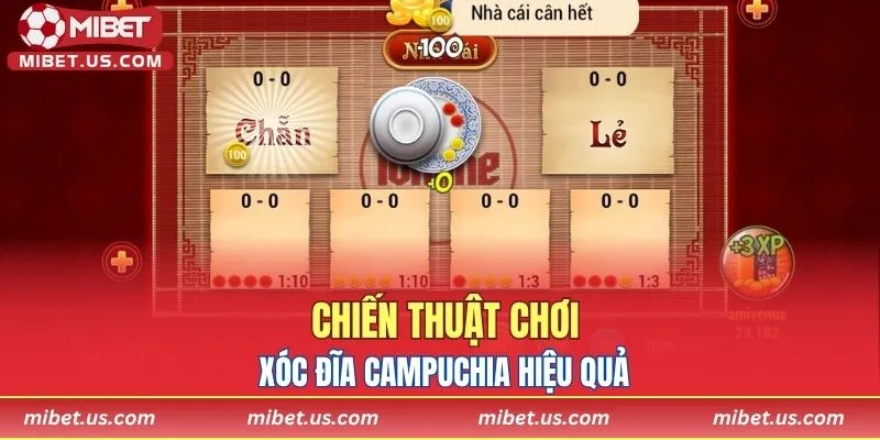 Chiến thuật chơi Xóc Đĩa Campuchia hiệu quả
