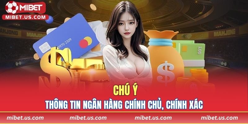 Chú ý thông tin ngân hàng chính chủ, chính xác