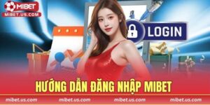 Hướng dẫn Đăng nhập MIBET