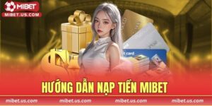 Hướng dẫn Nạp tiền MIBET