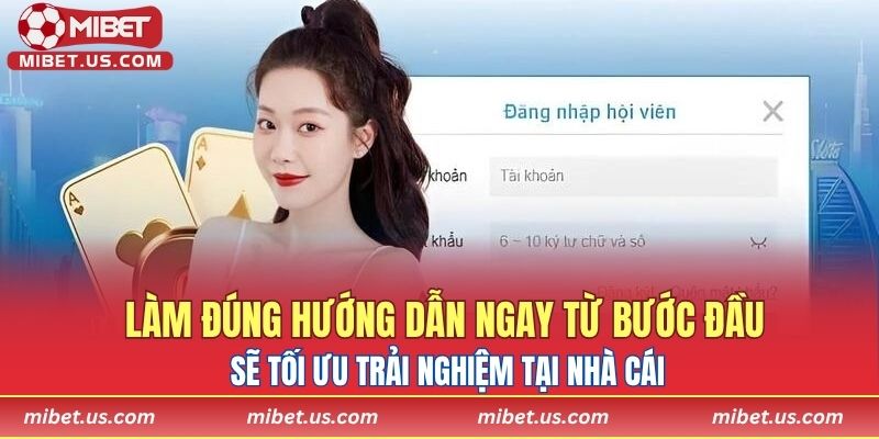 Làm đúng hướng dẫn ngay từ bước đầu sẽ tối ưu trải nghiệm tại nhà cái