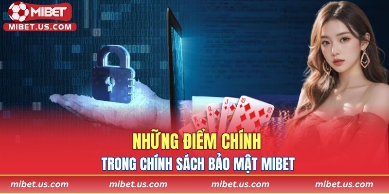 Những điểm chính trong chính sách bảo mật MIBET