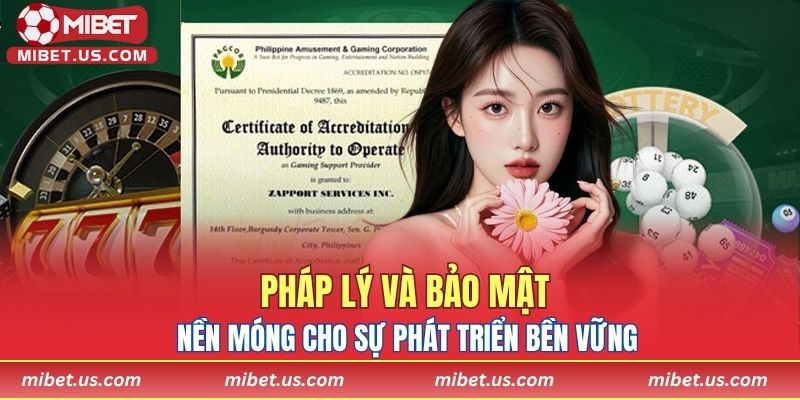 Pháp lý và bảo mật – Nền móng cho sự phát triển bền vững
