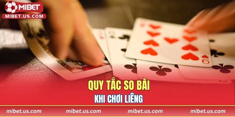 Quy tắc so bài khi chơi Liêng