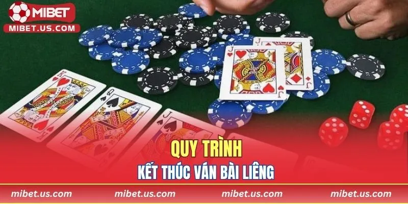 Quy trình kết thúc ván bài Liêng