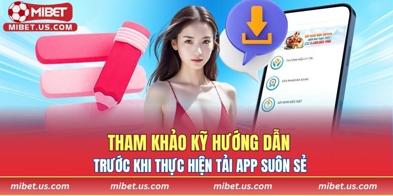 Tham khảo kỹ hướng dẫn trước khi thực hiện tải app suôn sẻ