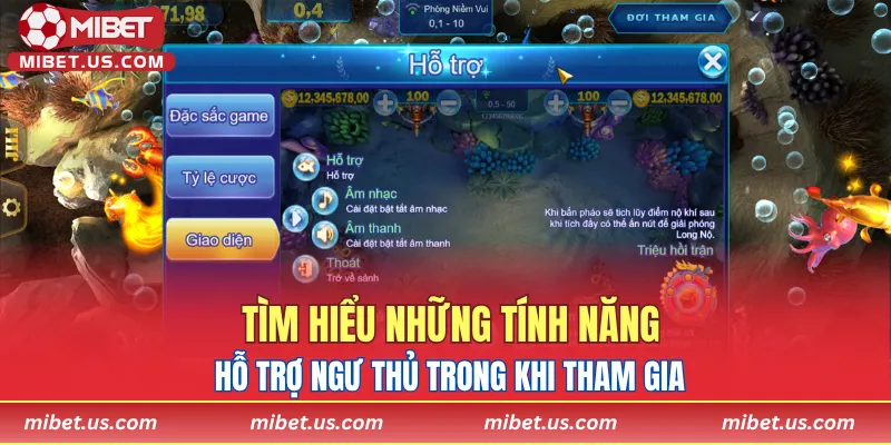Tìm hiểu những tính năng hỗ trợ ngư thủ trong khi tham gia